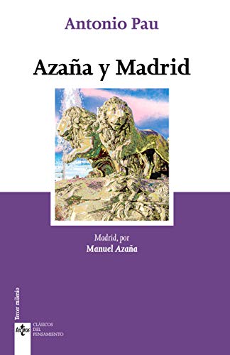 Azaña y Madrid (Clásicos - Clásicos del Pensamiento)