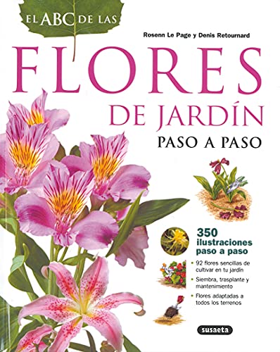 Abc De Las Flores De Jardin. Paso A Paso (El Abc De La Jardinería)