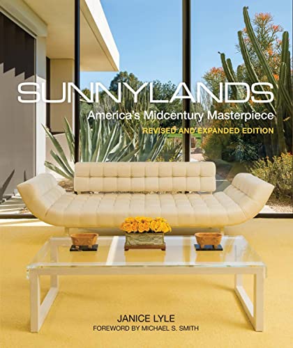 Sunnylands: America's Midcentury Masterpiece, Revised and Expanded Edition