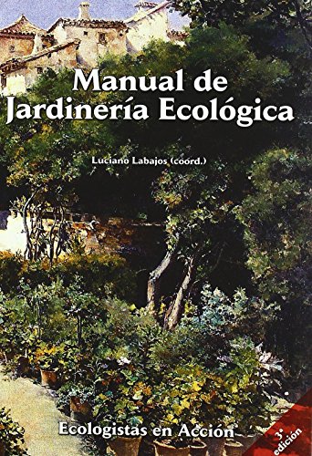 Manual de jardineria ecologica de Luciano Labajos Sanchez (14 dic 2010) Tapa blanda